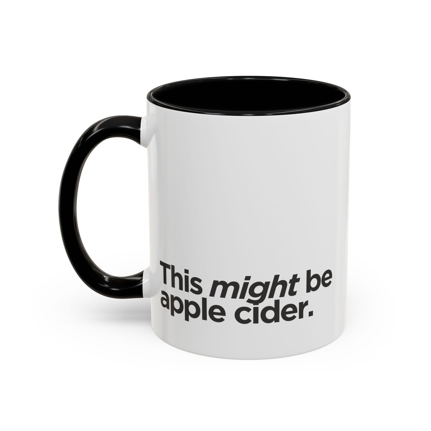 "This Might Be Apple Cider" Mug