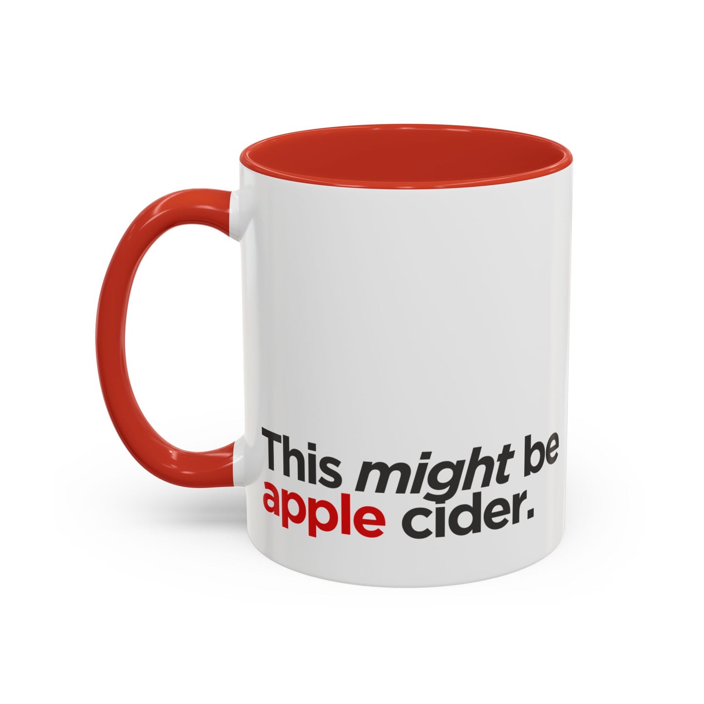"This Might Be Apple Cider" Mug (Red)