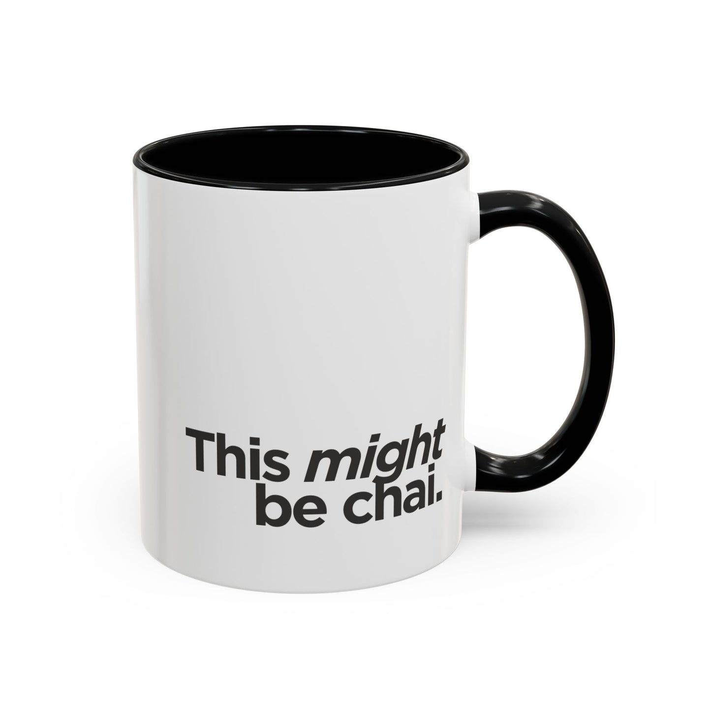 "This Might Be Chai" Mug