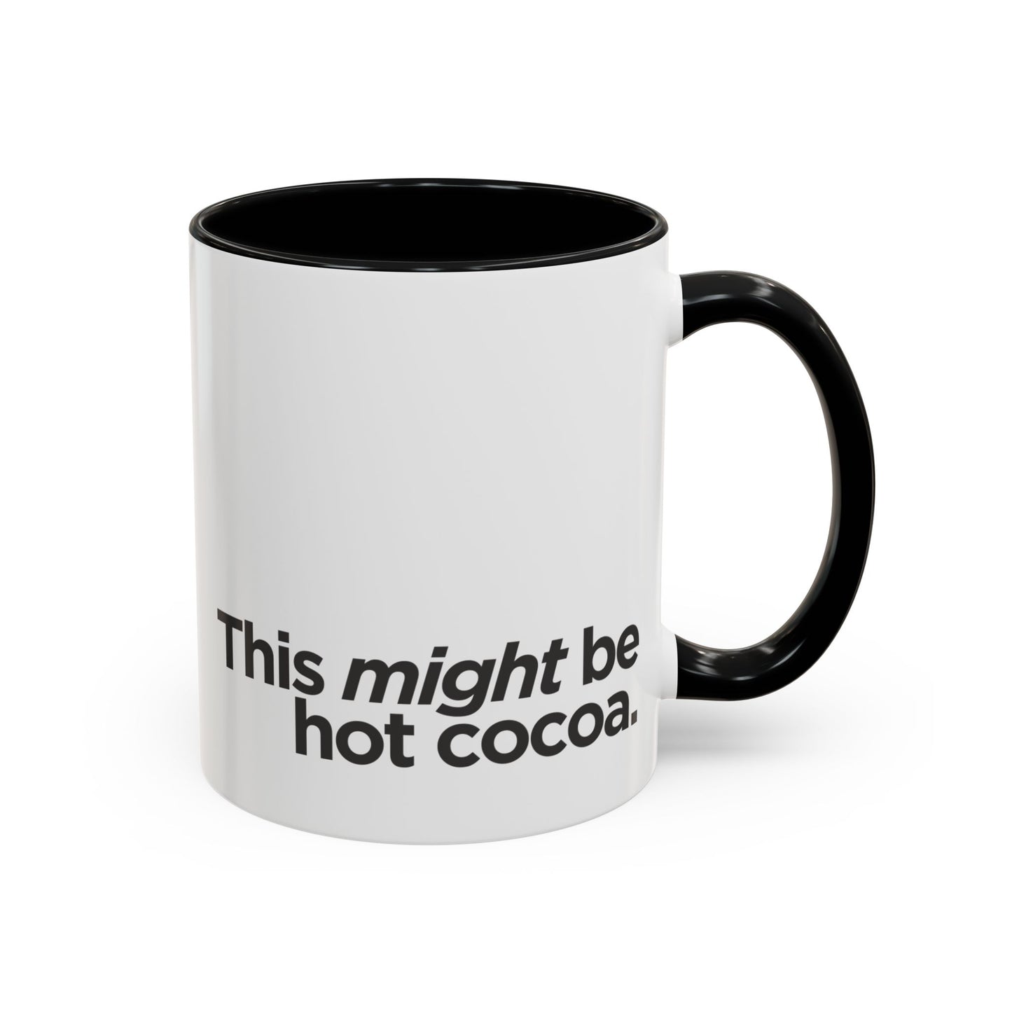 "This Might Be Hot Cocoa" Mug