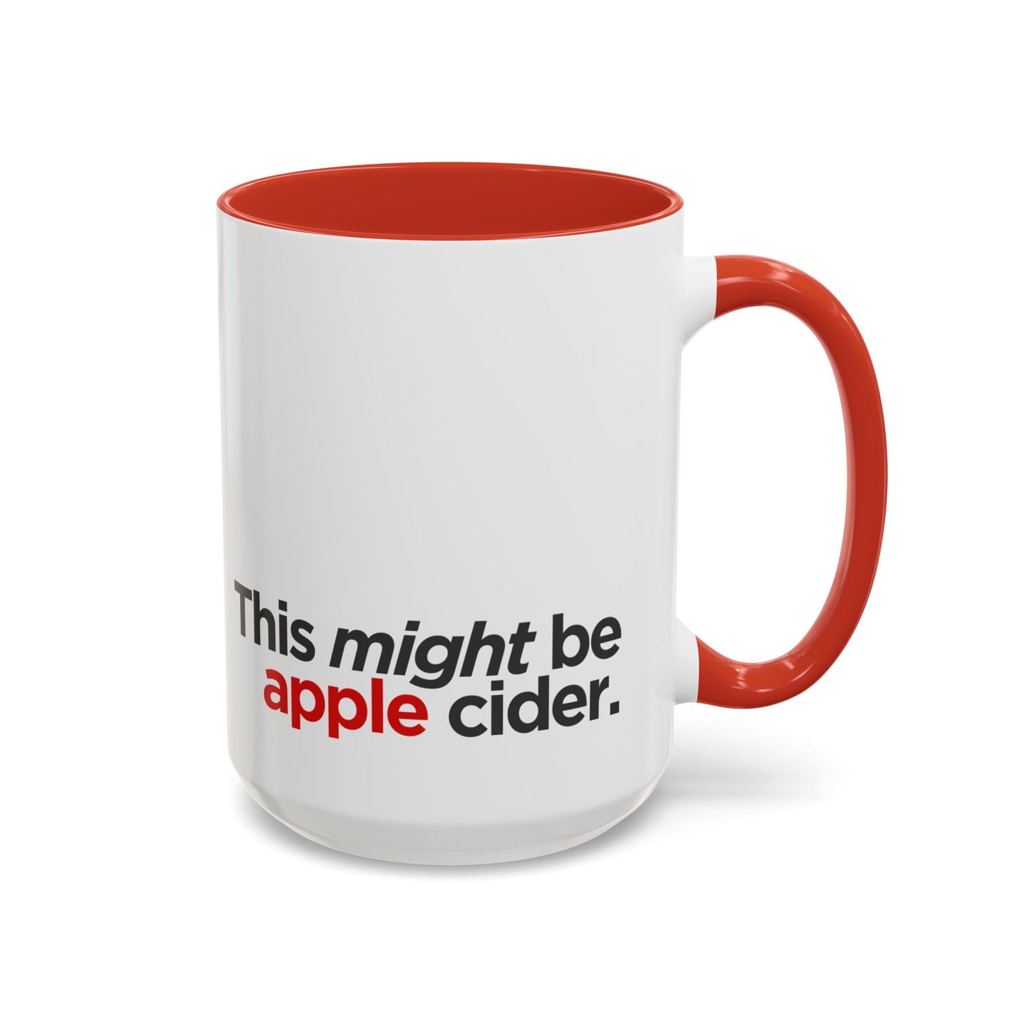 "This Might Be Apple Cider" Mug (Red)