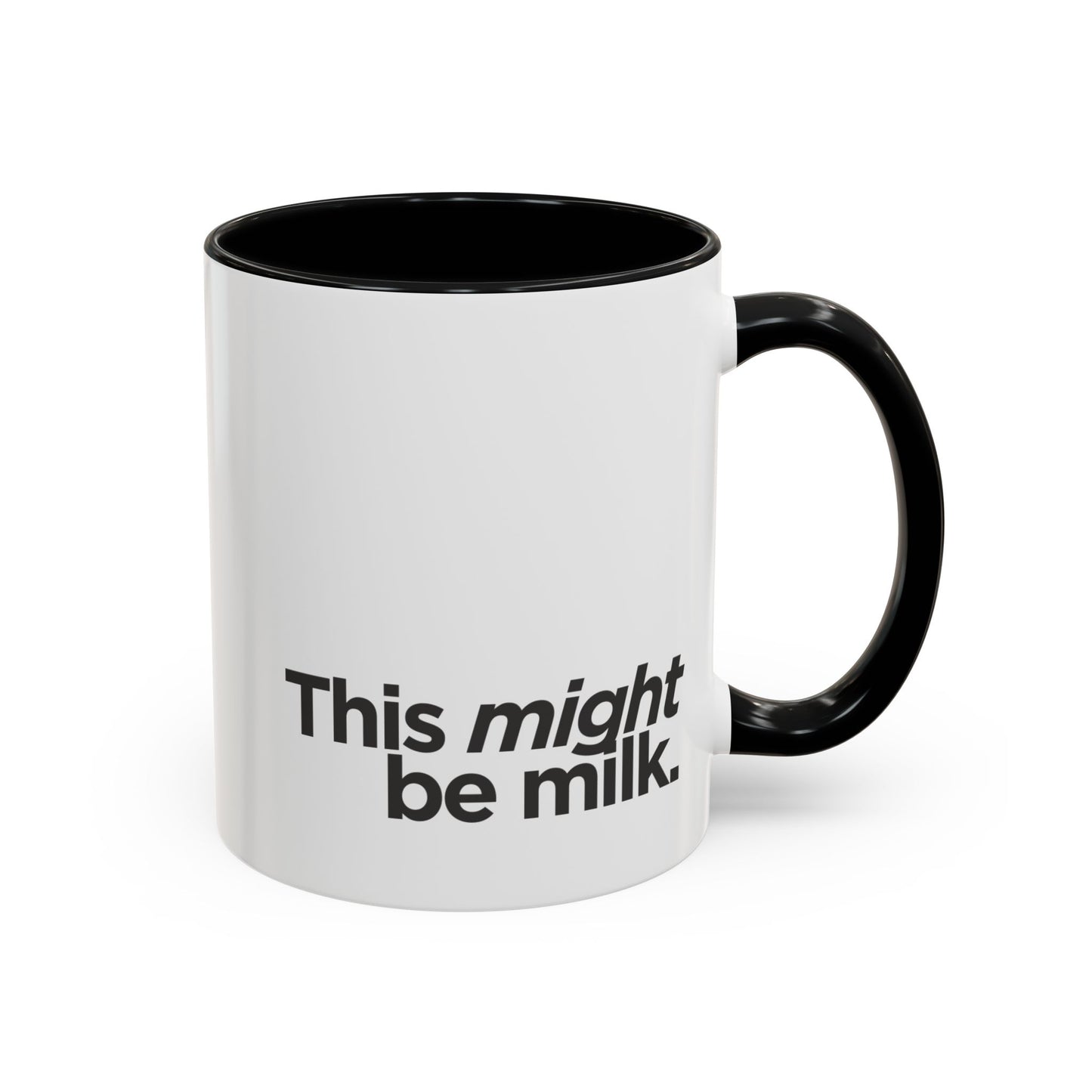 "This Might Be Milk" Mug