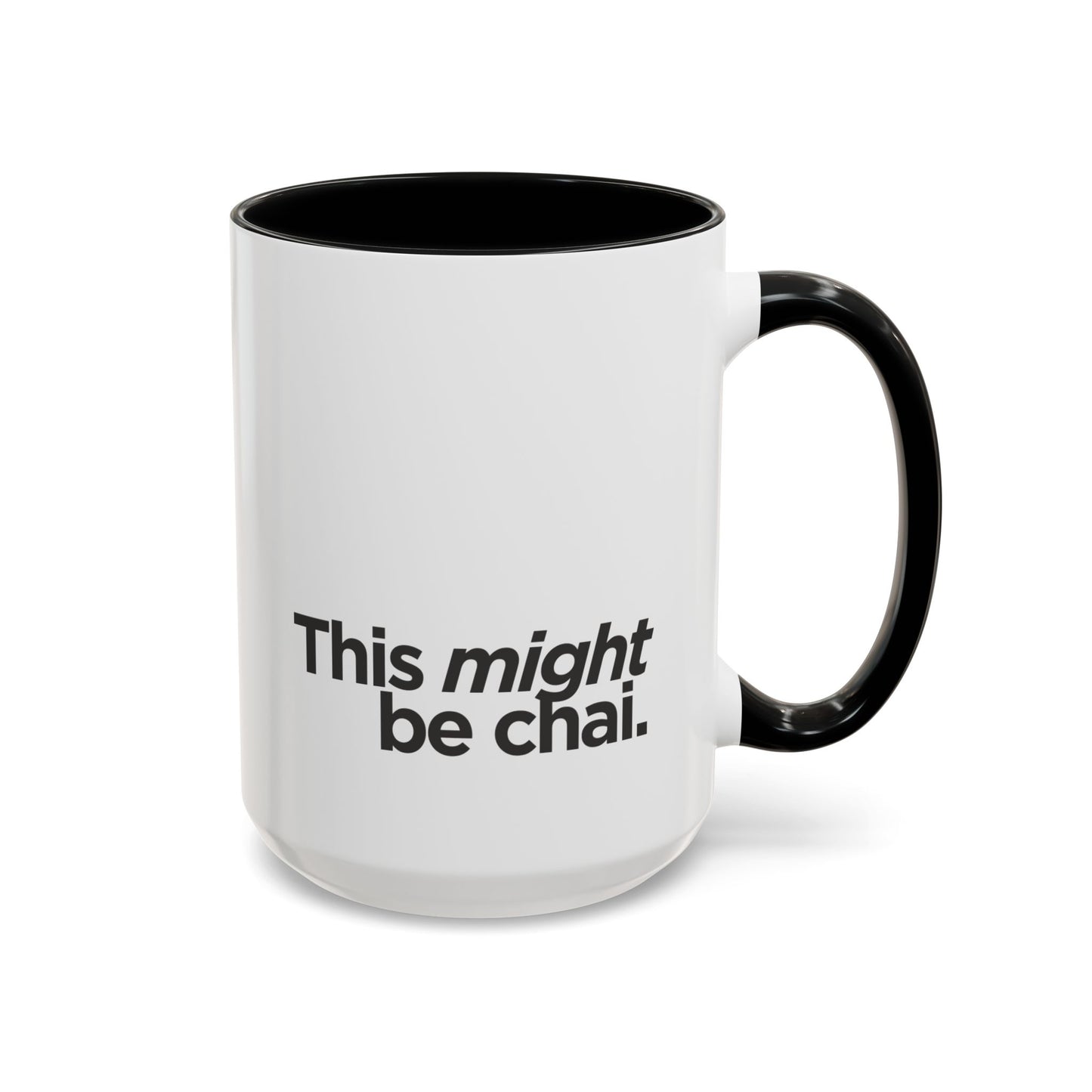 "This Might Be Chai" Mug