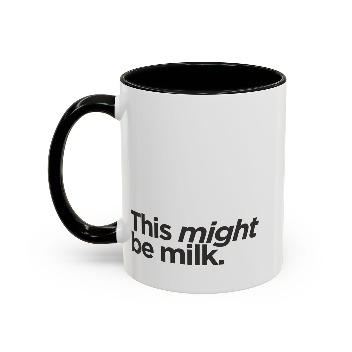 "This Might Be Milk" Mug