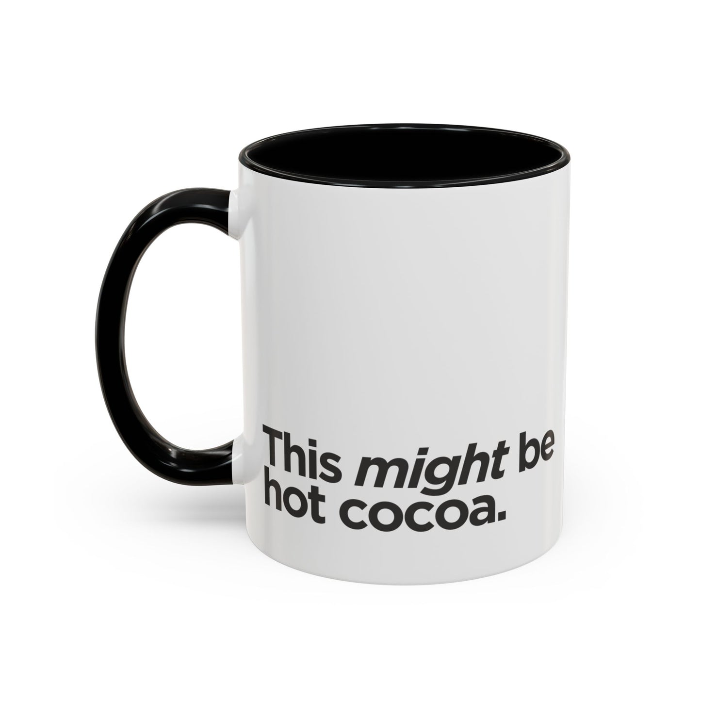"This Might Be Hot Cocoa" Mug