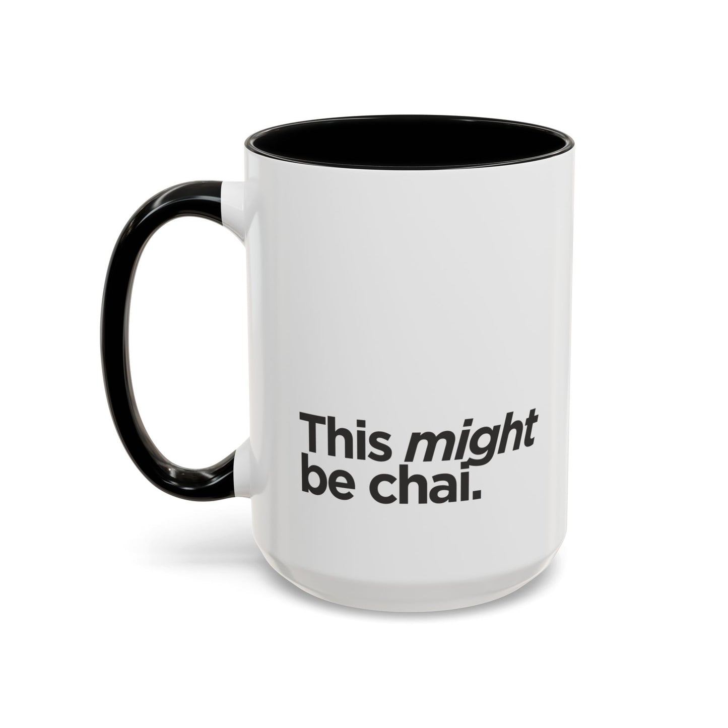 "This Might Be Chai" Mug