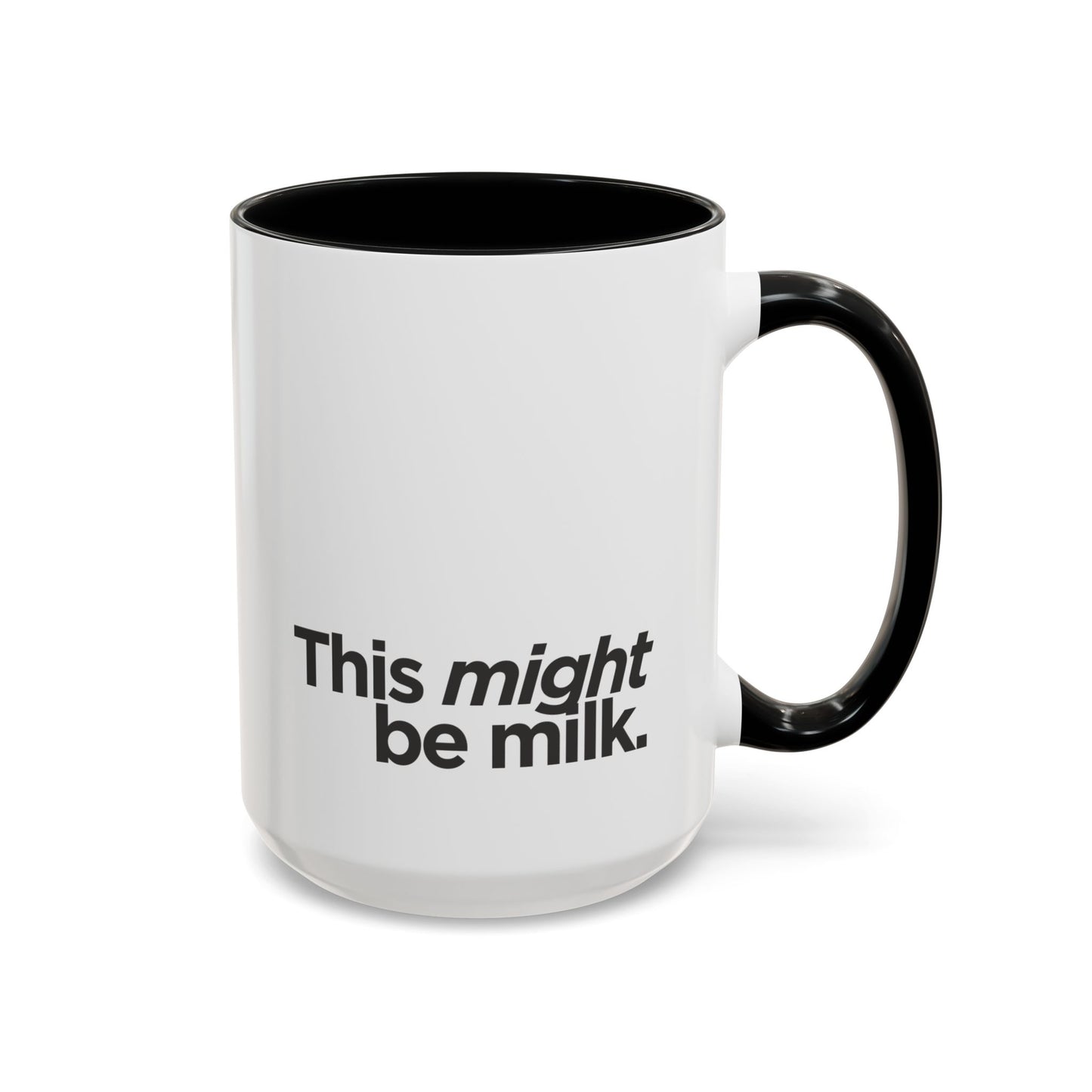 "This Might Be Milk" Mug