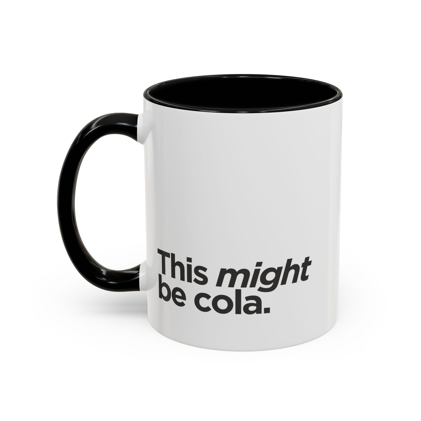 "This Might Be Cola" Mug