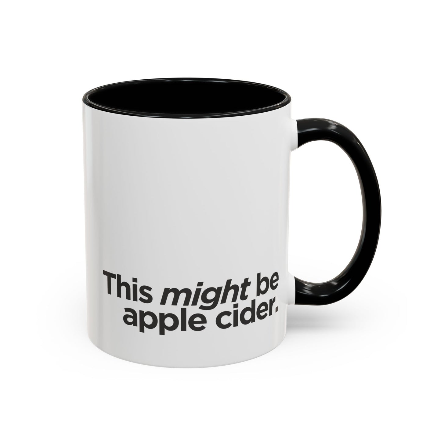 "This Might Be Apple Cider" Mug