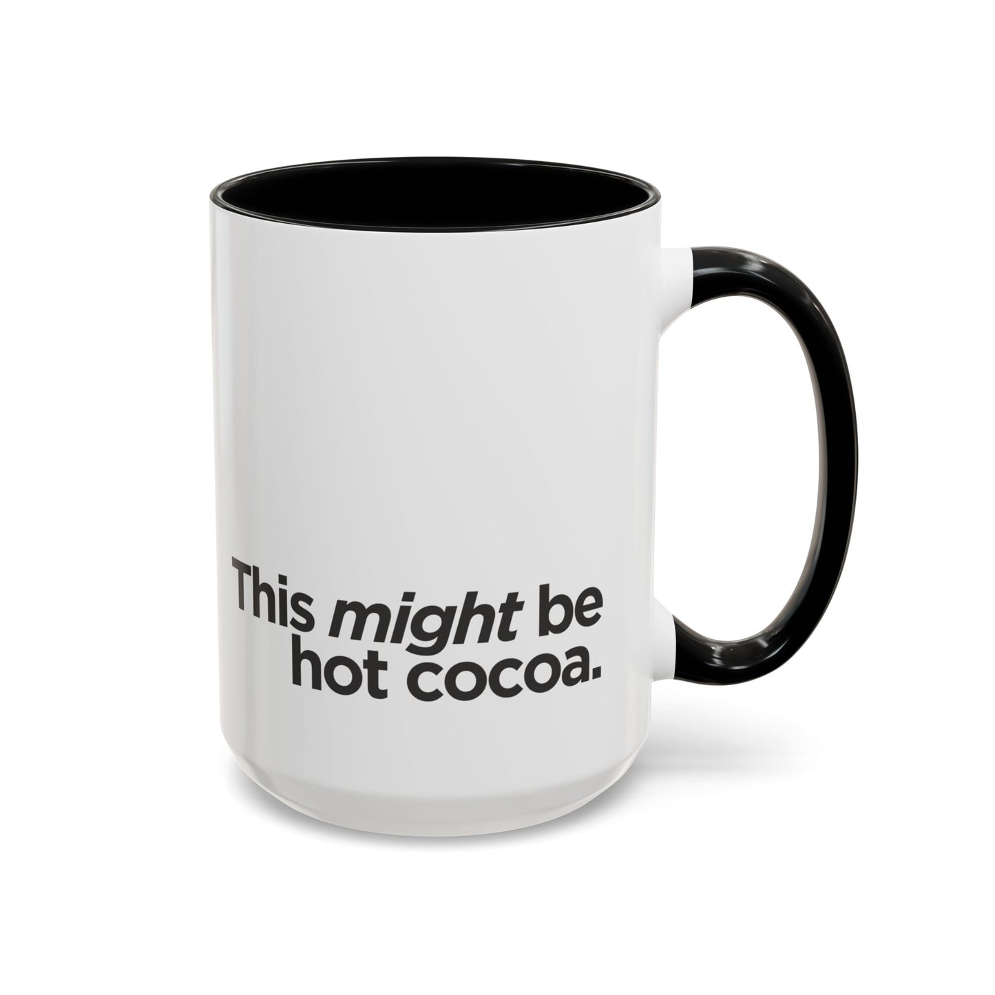 "This Might Be Hot Cocoa" Mug