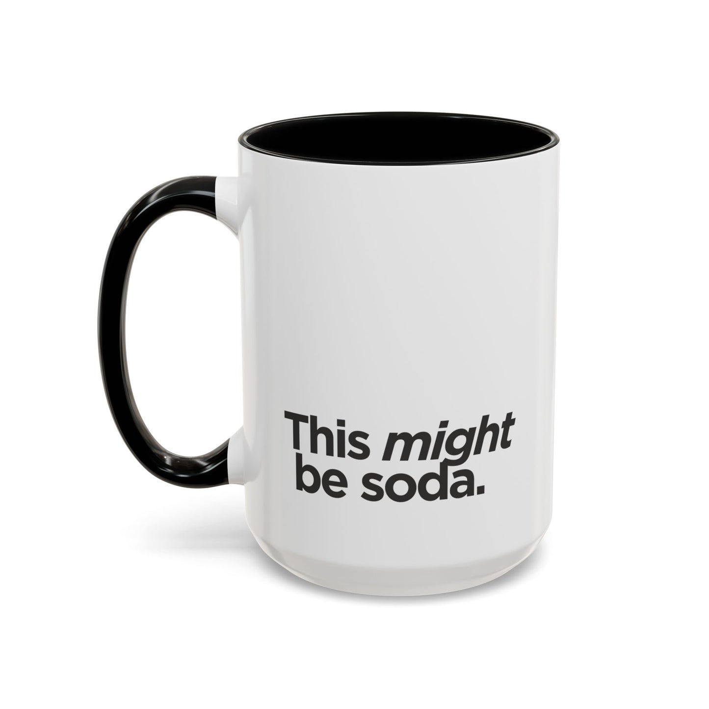 "This Might Be Soda" Mug