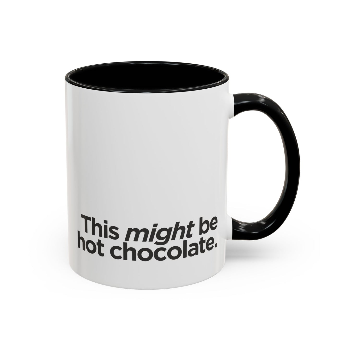 "This Might Be Hot Chocolate" Mug