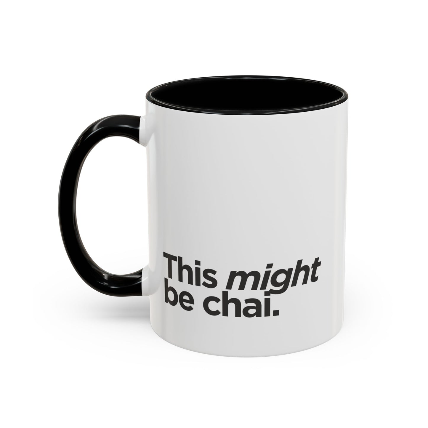 "This Might Be Chai" Mug