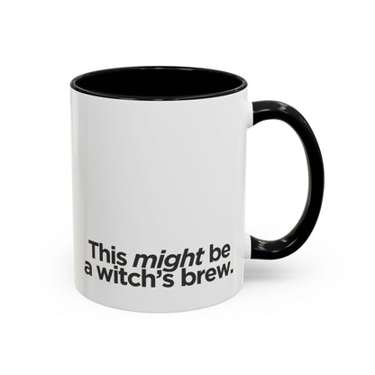 "This Might Be A Witch's Brew" Mug