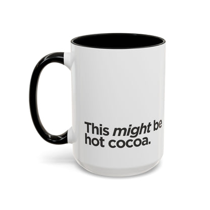 "This Might Be Hot Cocoa" Mug