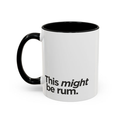 "This Might Be Rum" Mug