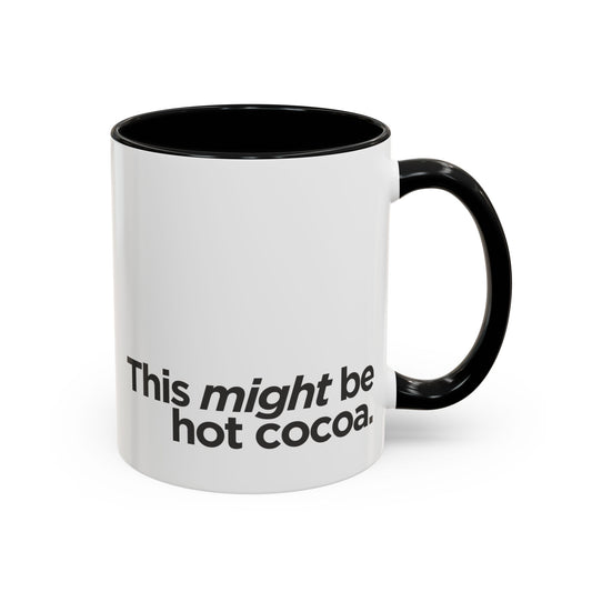 "This Might Be Hot Cocoa" Mug