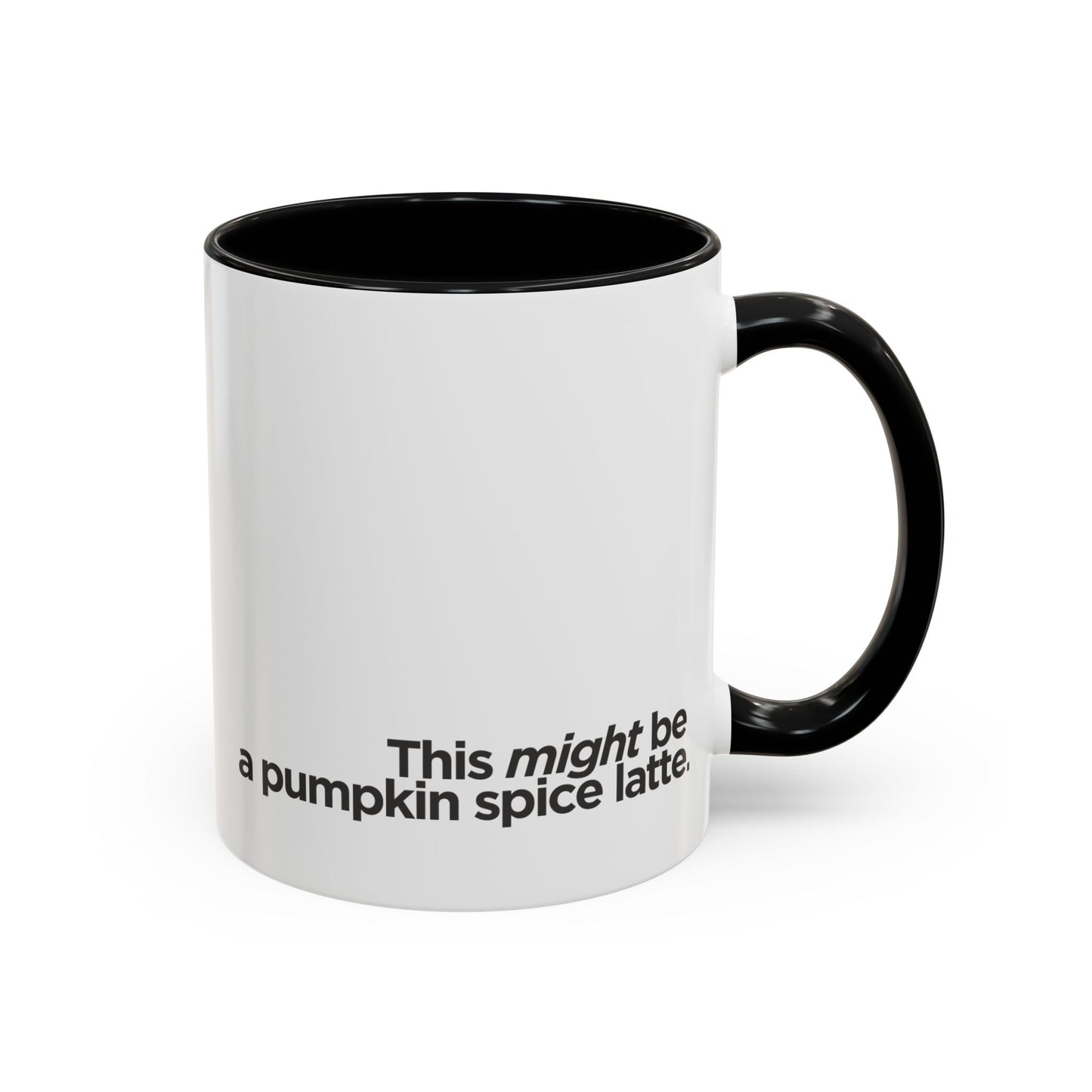 "This Might Be A Pumpkin Spice Latte" Mug