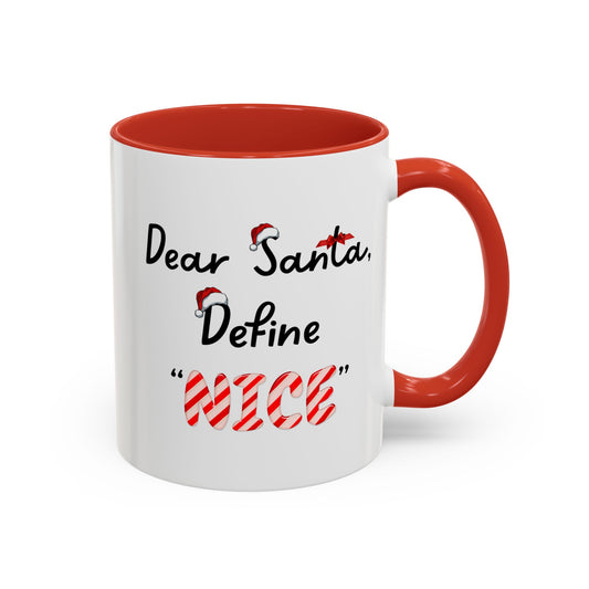 "Dear Santa, Define 'Nice' " Mug (Red)