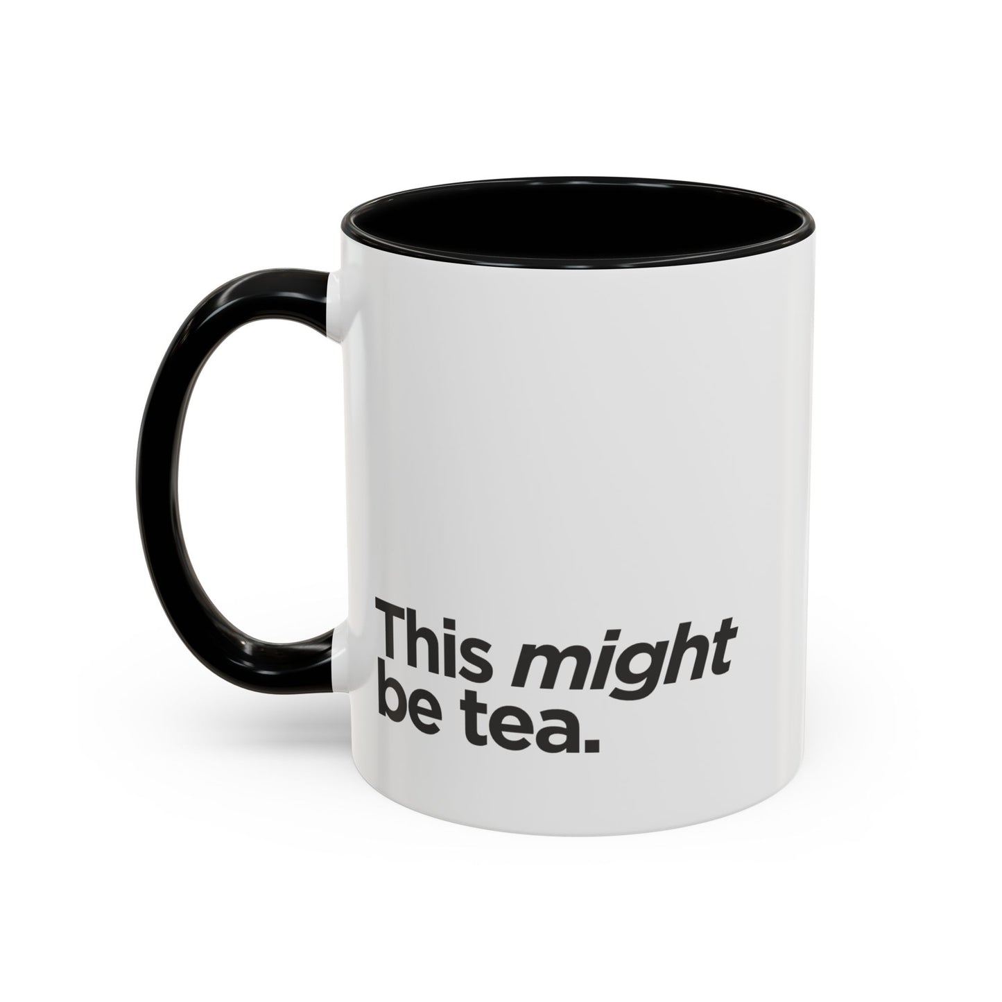 "This Might Be Tea" Mug