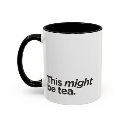 "This Might Be Tea" Mug