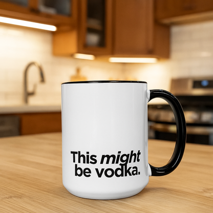 "This Might Be Vodka" Mug