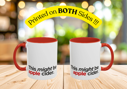 "This Might Be Apple Cider" Mug (Red)