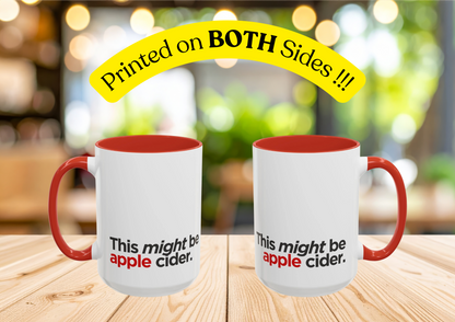 "This Might Be Apple Cider" Mug (Red)