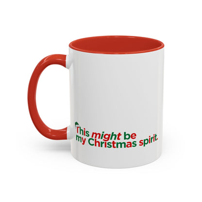 "This Might Be My Christmas Spirit" Mug (Red)