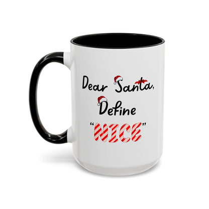 "Dear Santa, Define 'Nice' " Mug (Black)