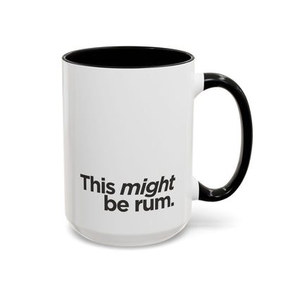 "This Might Be Rum" Mug