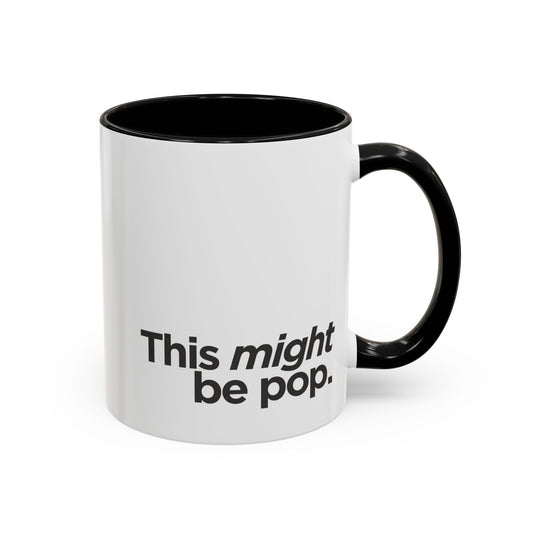 "This Might Be Pop" Mug