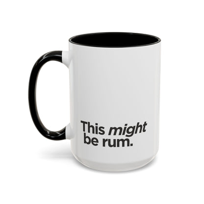 "This Might Be Rum" Mug