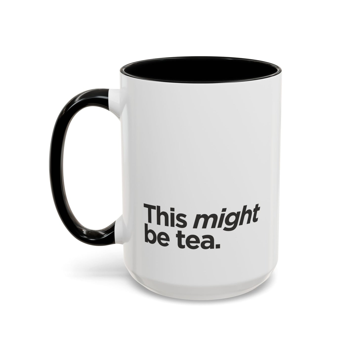 "This Might Be Tea" Mug