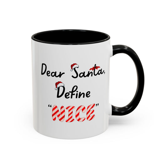 "Dear Santa, Define 'Nice' " Mug (Black)