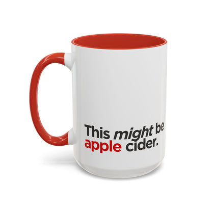 "This Might Be Apple Cider" Mug (Red)