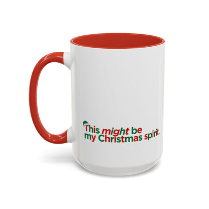 "This Might Be My Christmas Spirit" Mug (Red)