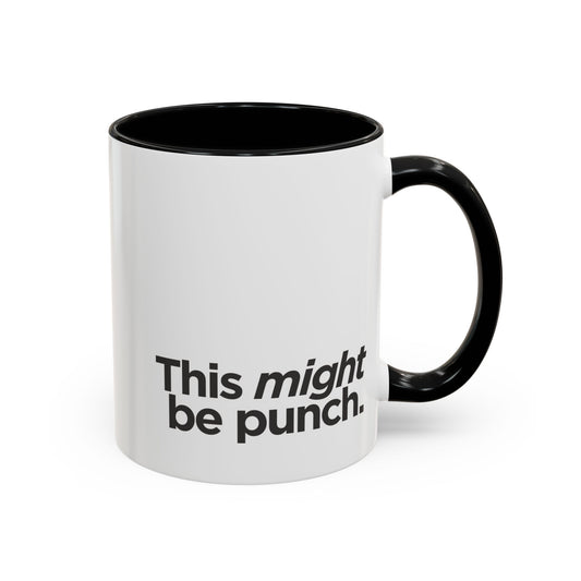 "This Might Be Punch" Mug