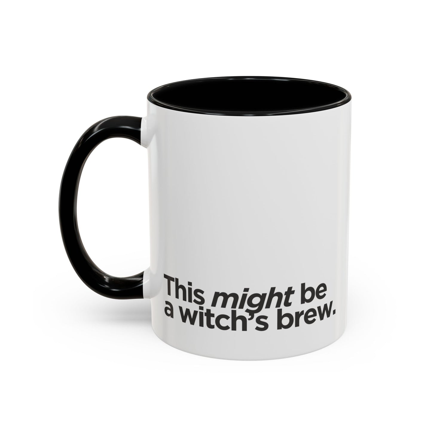 "This Might Be A Witch's Brew" Mug