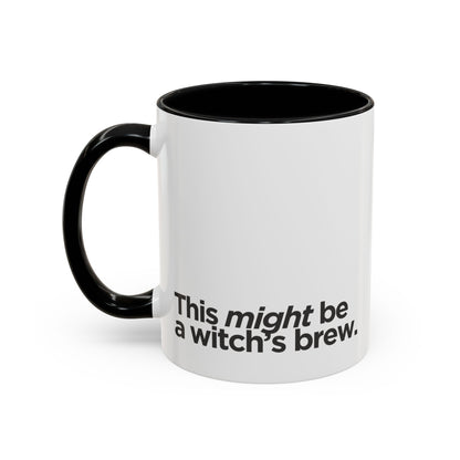 "This Might Be A Witch's Brew" Mug